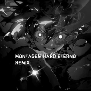 MONTAGEM HARD ETERNO REMIX