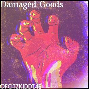 Damaged Goods (Explicit)