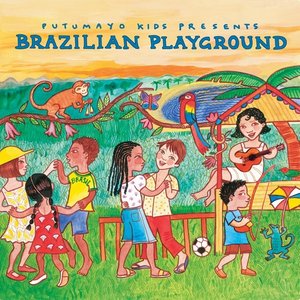 Putumayo Kids Presents: Brazilian Playground