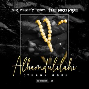 Alhamdulilahi (feat. The Aro Vibe) (Explicit)