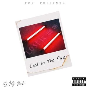 Lost In The Fire (Explicit)