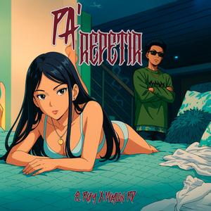 PA REPETIR (feat. EL RAFY)