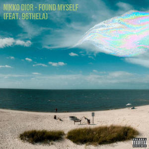 Found myself (feat. Nikko Dior & 96THELA) [Explicit]