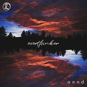 Overthinker