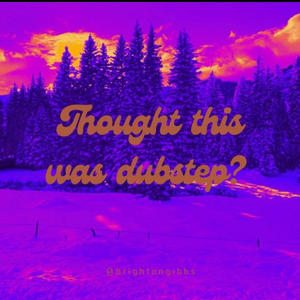 Thought this was dubstep? (feat. Venus Fly)