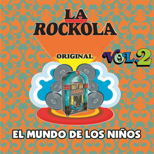 La Rockola el Mundo de los Niños, Vol. 2