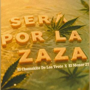 SERA POR LA ZAZA (feat. EL MENOR 27) (Explicit)