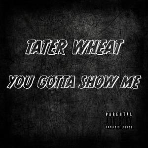 You Gotta Show Me (Explicit)