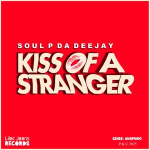 Soul P Da Deejay - Kiss of a stranger (Main Mix)