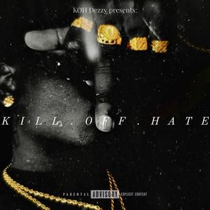 Kill.Off.Hate (Explicit)