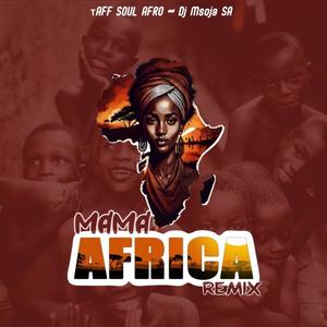 Mama Africa (feat. Dj Msoja SA|Remix|Explicit)