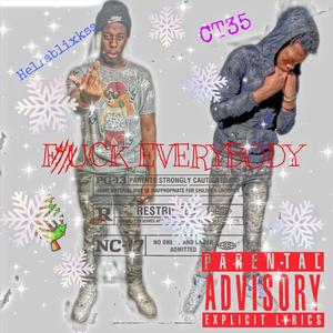 **** everybody (feat. CT35) (Explicit)