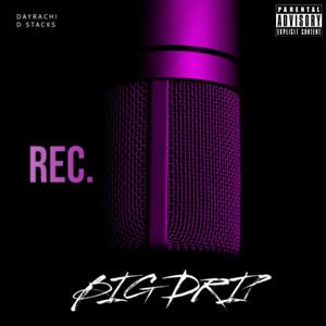 Big Drip (feat. D Stacks) (Explicit)