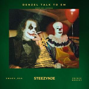 DENZEL TALK TO EM (feat. Swaev_rsa & Prince Brocky.) (Explicit)