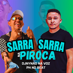 Sarra Sarra na Piroca (Explicit)