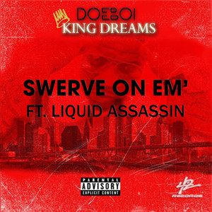 Swerve On Em' ft. Liquid Assassin