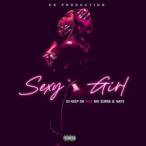 Sexy girl(feat. Big zurra & Nays) (Radio Edit|Explicit)