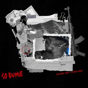 GO DUMB (feat. NBM KING) (Explicit)