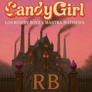 CANDY GIRL (feat. Mantra Mathews, Jayco Wes & Danny Banks)