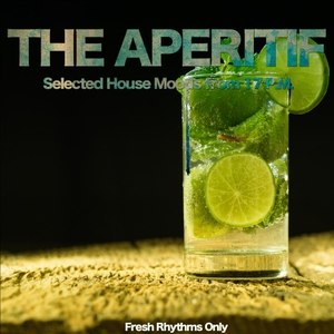 The Aperitif (Selected House Moods from 17 P.M.)