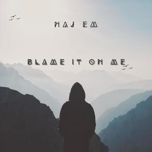Blame it on me