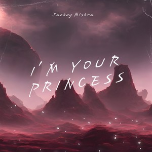 I'm Your Princess