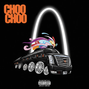 Choo Choo (Explicit)