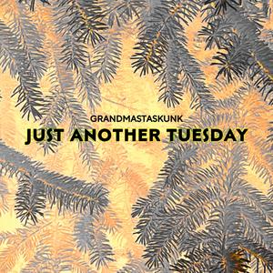 Just Another Tuesday (Explicit)