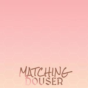 Matching Douser