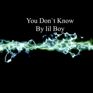 You Don`t Know (Explicit)