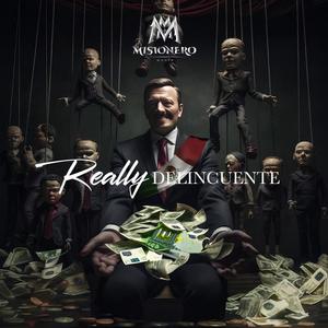 Really Delincuente (feat. El May trece placozo & Lil bort) (Explicit)