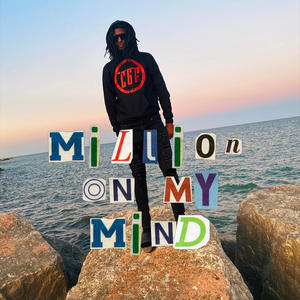 Millions on my mind (Explicit)