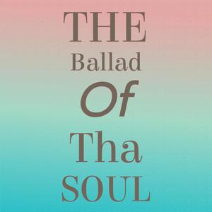 The Ballad Of Tha Soul