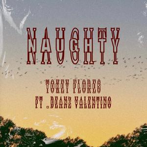 Naughty (feat. Beanz Valentino) (Explicit)