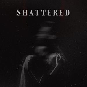 Shattered