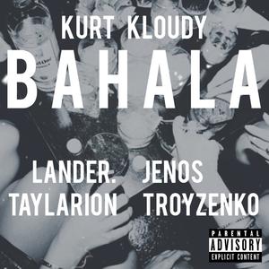 Bahala(feat. Lander., Jenos, Taylarion & TROYZENKO) (Explicit)