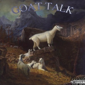 Goat Talk (feat. Cali Guwap, Mondoe Breezo & Rue’boy Reese) (Explicit)