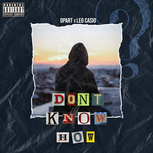 Don't Know How (Explicit)