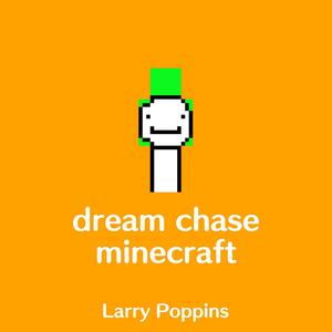 Dream Chase (minecraft sounds)