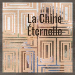 La Chine Éternelle