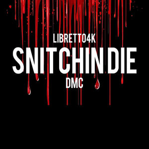 SNITCHIN DIE (feat. DMC) (Explicit)