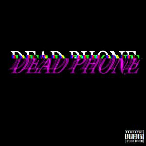 Dead Phone (Explicit)