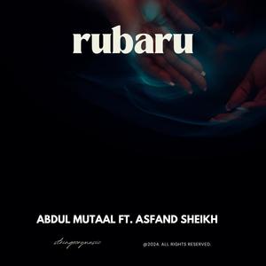 Rubaru (feat. Asfand Sheikh)