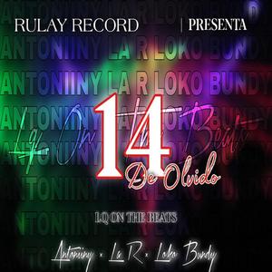 14 Del Olvido(feat. Loko Bundy, Antoniiny N.V.A & La R) (Explicit)
