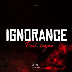 Ignorance (Feat. 6xnjaa) (Explicit)