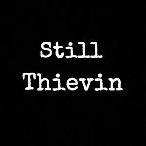 Still Thievin (Explicit)