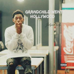 Grandchild Went Hollywood (Explicit)