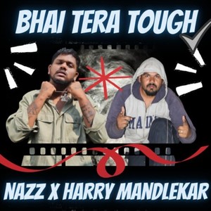BHAI TERA TOUGH
