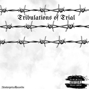 Tribulations of Trial (Explicit)