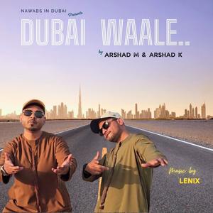 Dubai Waale (feat. Arshad M & Arshad K) (Explicit)